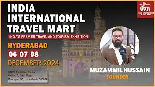 MD .Muzammil Hussain | Leisure Trips |   India's Premium Travel & Tourism Exhibition 2024