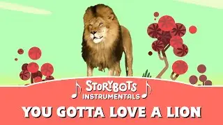 You Gotta Love a Lion (Instrumental) | StoryBots