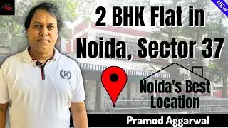 2BHK Flat in Sector - 37, Noida | Property Review | By Man at Work