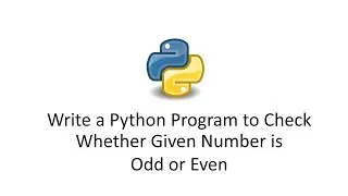 Write a Python Program to Check Whether Given Number is Odd or Even