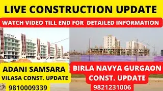 Construction Update |Adani Samsara Vilasa | Birla Navya | Live visit & Detailed Construction update