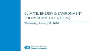 Climate, Energy & Environment Policy Committee (CEEPC) January 28, 2026 Meeting