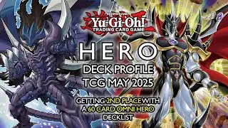 YU-GI-OH! HERO DECK PROFILE (TCG MAY 2025) | Getting 2nd Place with a 60 Card Omni HERO Decklist