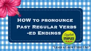 How to Pronounce Past Regular Verbs -ed Ending | Including Examples, Practice Exercises, & Answers