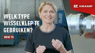 Welk type wisselklep te gebruiken? | Kramp Nederland