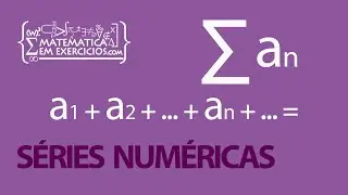 S&eacute;ries Num&eacute;ricas - Aula 3 - Crit&eacute;rio do termo geral e da compara&ccedil;&atilde;o - Prof. Gui