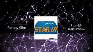 Fatboy Slim - Star 69 (BVNQUET Dub) 𝗙𝗥𝗘𝗘 𝗗𝗢𝗪𝗡𝗟𝗢𝗔𝗗