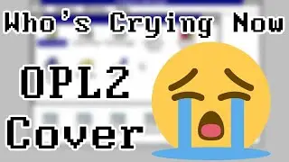 Journey &ndash; Who's Crying Now | OPL2 Cover