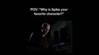 THE BEST OF SPIKE #buffythevampireslayer
