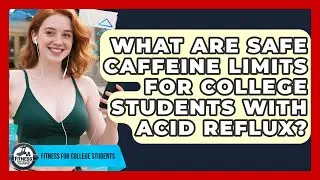 What Are Safe Caffeine Limits For College Students With Acid Reflux? - Test