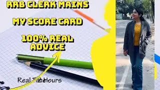 MY SCORE CARD RRB CLERK MAINS!! Isi tarike se padhna hai bas!!