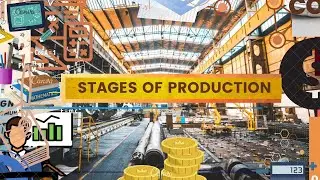 STAGES OF PRODUCTION