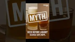 Why &lsquo;Beer Before Liquor&rsquo; Is a Myth &mdash; Science Says This!? l MindPop Daily