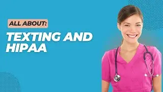 HIPAA Laws & Texting  A Guide for Healthcare Workers
