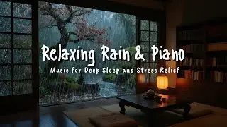Healing Sleep Music with Soft Rain 🎹 Gentle Piano Sounds for Deep Sleep and Calm Nights