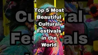 Top 5 Most Beautiful Cultural Festivals in the World 🎉🌏 #culturalfestivals  #globalcelebrations
