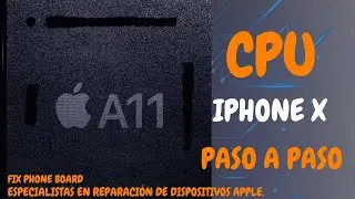 IPHONE X, CPU, PASO A PASO
