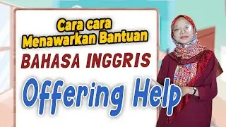 Offering and Asking for Help | Materi Bahasa Inggris
