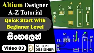 Altium Designer Tutorial 03 Sinhala | PCB Design with Beginner Level