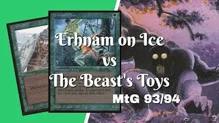 Magic the Gathering: Erhnam on Ice vs The Beast&rsquo;s Toys | Old School MtG 93/94 | #096