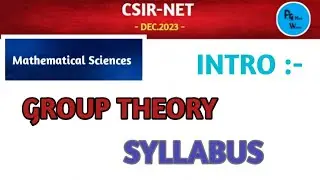 INTRO :- GROUP THEORY SYLLABUS | Group Theory | Morden Algebra | CSIR NET2023 | PGMathWallah