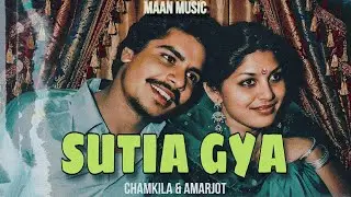 SUTIA GYA | AMAR SINGH CHAMKILA & AMARJOT CHAMKILA X MAAN MUSIC 2026
