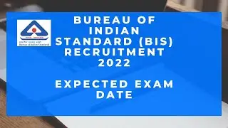 Bureau of Indian Standard ( BIS ) Expected Exam Date 2022 | BIS Recruitment 2022 Expected Exam Date