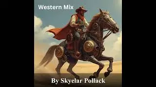 WESTERN MUSIC MIX | INSTRUMENTALS | MOVIE SOUNDTRACKS | TV SHOWS | VIDEO GAMES | BY SKYELAR POLLACK