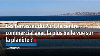 Les Terrasses du Port, le centre commercial avec la plus belle vue sur la plan&egrave;te ?