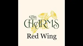 Red Wing- LIVE  The CHARMS