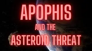 Apophis and the asteroid threat