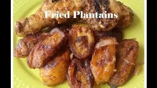 Fried Plantains - African food Recipes