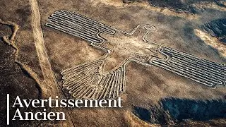 Les lignes de Nazca : des avertissements anciens d&rsquo;une civilisation avanc&eacute;e ?