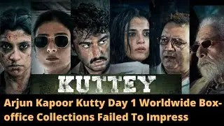 Arjun Kapoor's  Kutty Day 1 Worldwide Box office Collections Failed To Impress