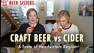 Craft Beer VS. Cider Video &mdash;&nbsp;A Taste of Headwaters region