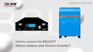 How To Connect The BSLBATT Lithium Battery And Victron Inverter?