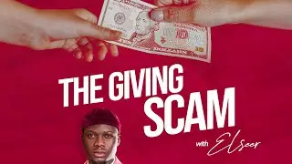 The Giving scam || EL SEER