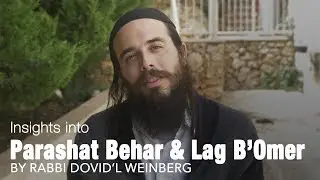 Insights into Parashat Behar & Lag B'Omer