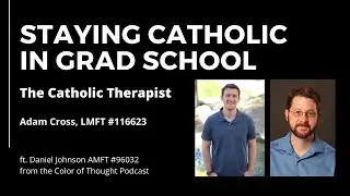 Staying Catholic in Grad School (ft. Daniel John of Color of Thought)