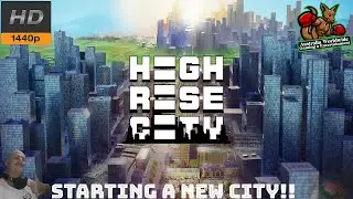 Highrise City - Starting A New City!! (Our First Look)
