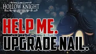 Hollow Knight : How to Upgrade Nail (Blacksmith Location)
