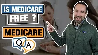 Is Medicare Free? 🤔 Medicare Q&A