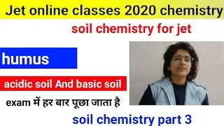 Jet Online Classes 2020 Chemistry | Soil Chemistry For Jet |