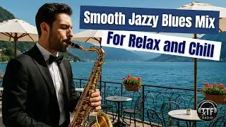 1 Hour Jazzy Blues Smooth Guitar, Sax & Piano Instrumental for Relax, Work, Chill & Background