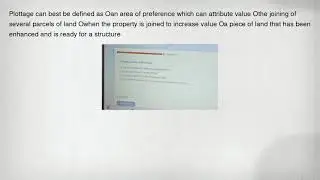 Plottage can best be defined as Oan area of preference which can attribute value Othe joining of sev