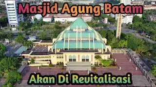 Masjid Agung Batam,Akan Di Revitalisasi