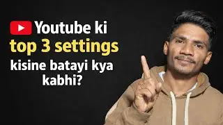 YouTube Channel Growth Ke Liye Top 3 Settings | Full Guide Hindi