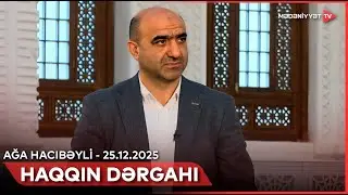 Haqqın dərgahı - Dua nə qədər vacibdir? | 25.12.2025