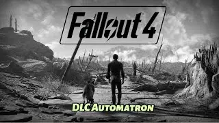 Fallout 4 Playthrough HD FR #39 - Automatron (full DLC)