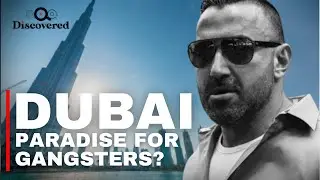 Is Dubai haven for Gangsters? | The Dark Side of Dubai's Luxury